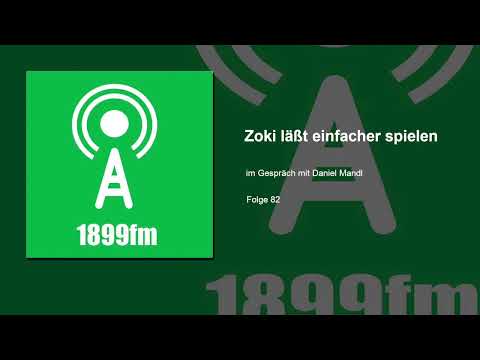 1899fm - Folge 82 - Zoki läßt einfacher spielen - Im Gespräch mit Daniel Mandl