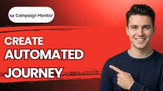 How to Create an Automated Journey in Campaign Monitor [2026 Full Guide]