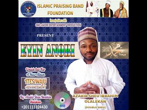 EYIN ANOBI - BY: AZAKIR SHEU IBRAHIM OLALEKAN (DOUBLE SHEU)