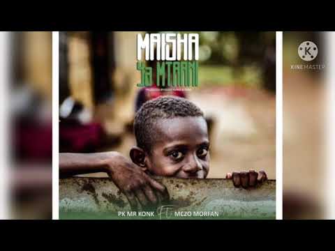 Pk mr konk ft Mczo morfan  maisha ya mtaa