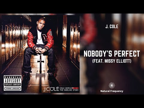 J. Cole – Nobody’s Perfect ft. Missy Elliott (432Hz)
