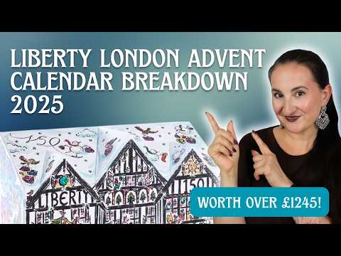 LIBERTY LONDON ADVENT CALENDAR FULL BREAKDOWN 2025