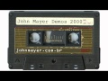 04 3x5 Demo - John Mayer (DEMOS 2000)