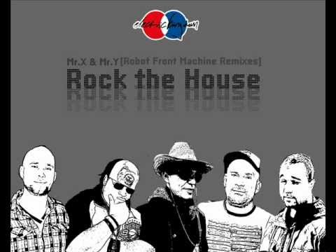 Mr.X & Mr.Y     -      Rock the House  (Robot Front Machine NuSchool Remix)