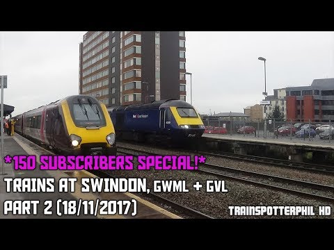 *150 SUBSCRIBERS SPECIAL* Trains At Swindon, GWML + GVL: Part 2 (18/11/2017)