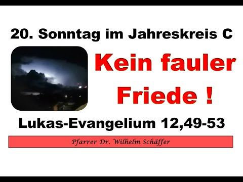 Predigt zum 20. Sonntag im Jahreskreis C: „Kein fauler Friede!“