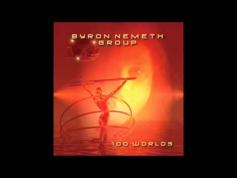 Byron Nemeth Group — 100 Worlds