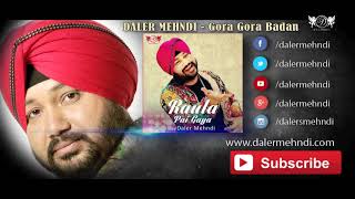 Gora Gora Badan Full Audio Song | Raula Pai Gaya | Daler Mehndi | Daler Mehndi Music