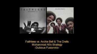 Faithless vs. Archie Bell &amp; The Drells - Muhammad Ali&#39;s Strategy (Dubious Remash)