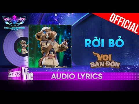 Rời Bỏ - Voi Bản Đôn | The Masked Singer Vietnam 2023 [Audio Lyrics]