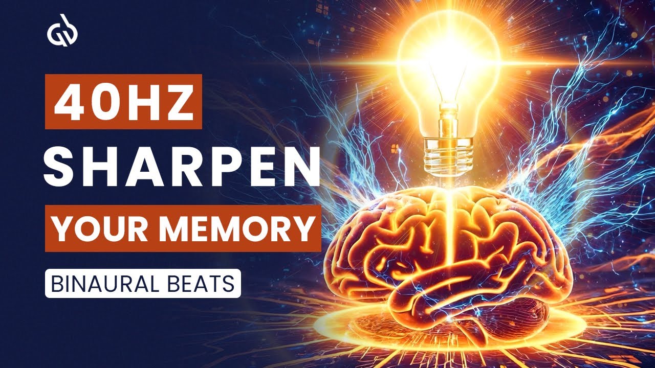 Power Up Your Memory: 40 Hz Binaural Beats for Sharp Focus & Mental Clarity