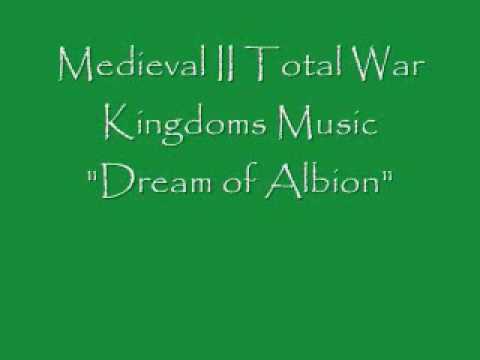 Medieval II Total War Kingdoms Music "Dream of Albion"