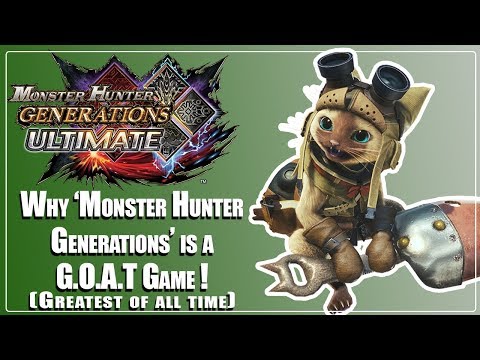G.O.A.T. GAMES: Why Monster Hunter Generations is the Greatest of All Time! • Reptarus On Ice Gaming