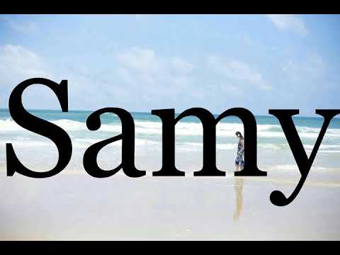 How To Pronounce Samy🌈🌈🌈🌈🌈🌈Pronunciation Of Samy
