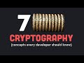 7 Cryptography Concepts EVERY Developer Should Know