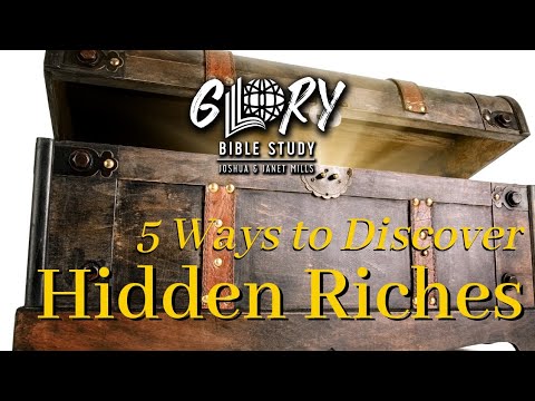 5 Ways To Discover Hidden Riches - Joshua Mills & Janet Mills - 03/31/2020 Tuesday Glory Bible Study