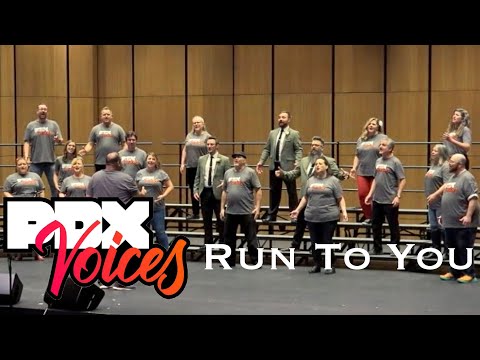 PDX Voices - Run To You (Pentatonix Cover)