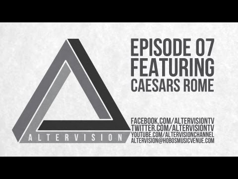Altervision Episode 07 Featuring 'Caesars Rome'