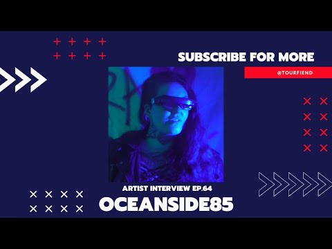Oceanside85 | Artist Interview |