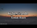Kodak Black - Kylie Grande (Lyrics)