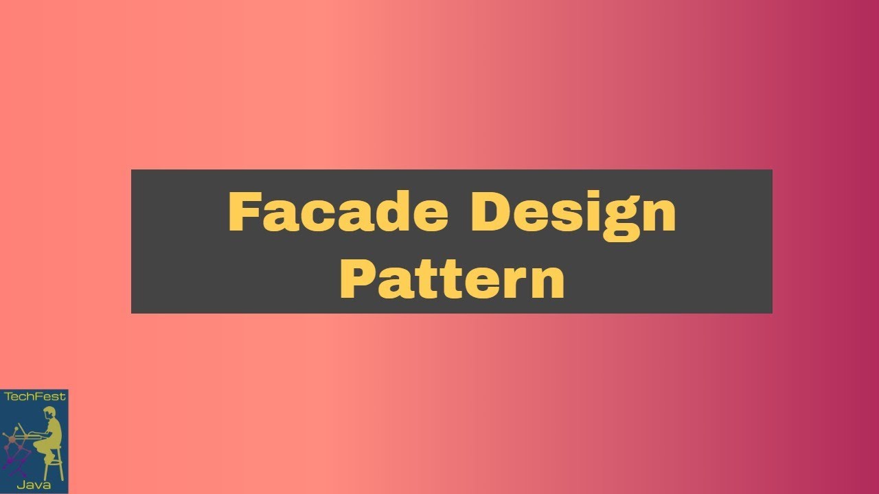 Facade Design Pattern # Structural Design Pattern
