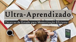 Não Esqueça o que Aprendeu: Técnicas de Estudo para Memorização Eficiente (Ultra-Aprendizado, P. 3)