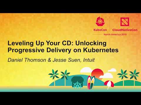 Leveling Up Your CD: Unlocking Progressive Delivery on Kubernetes - Daniel Thomson & Jesse Suen