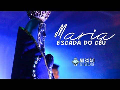 Maria Escada do Céu - Missão Intimidade (Vídeo Oficial)