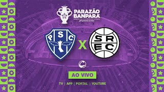 AO VIVO - Paysandu X São Raimundo - Parazão 2026