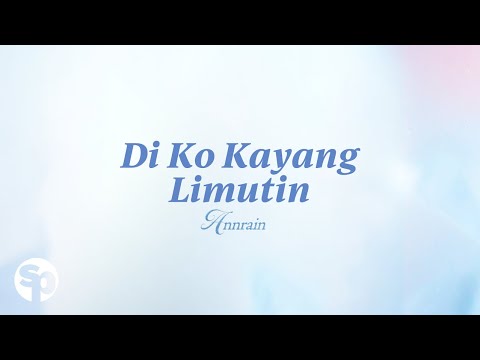Annrain - 'Di Ko Kayang Limutin' Official Lyric Video