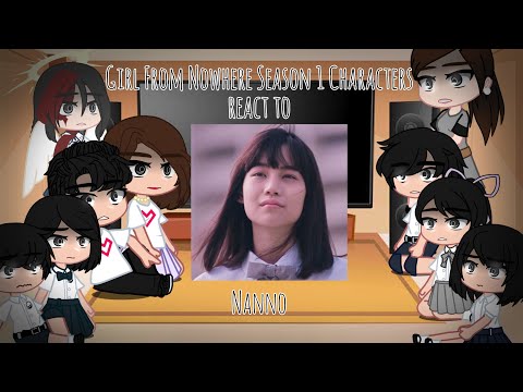 || Some of the Season 1 Girl From Nowhere Characters react to Nanno || GCRV || GFN ||