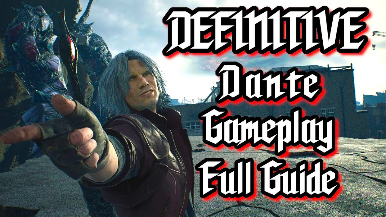 【GUIDE】Full Dante Gameplay Guide - DMC5