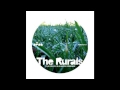 The Rurals - Why?
