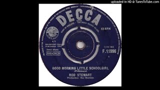 07 Good Morning Little Schoolgirl-Rod Stewart