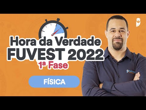 Revisão Física - Hora da Verdade FUVEST 2022 1ª Fase