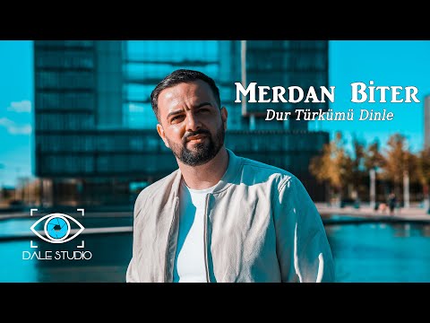 MERDAN BITER - DUR TÜRKÜMÜ DINLE 4K 2022