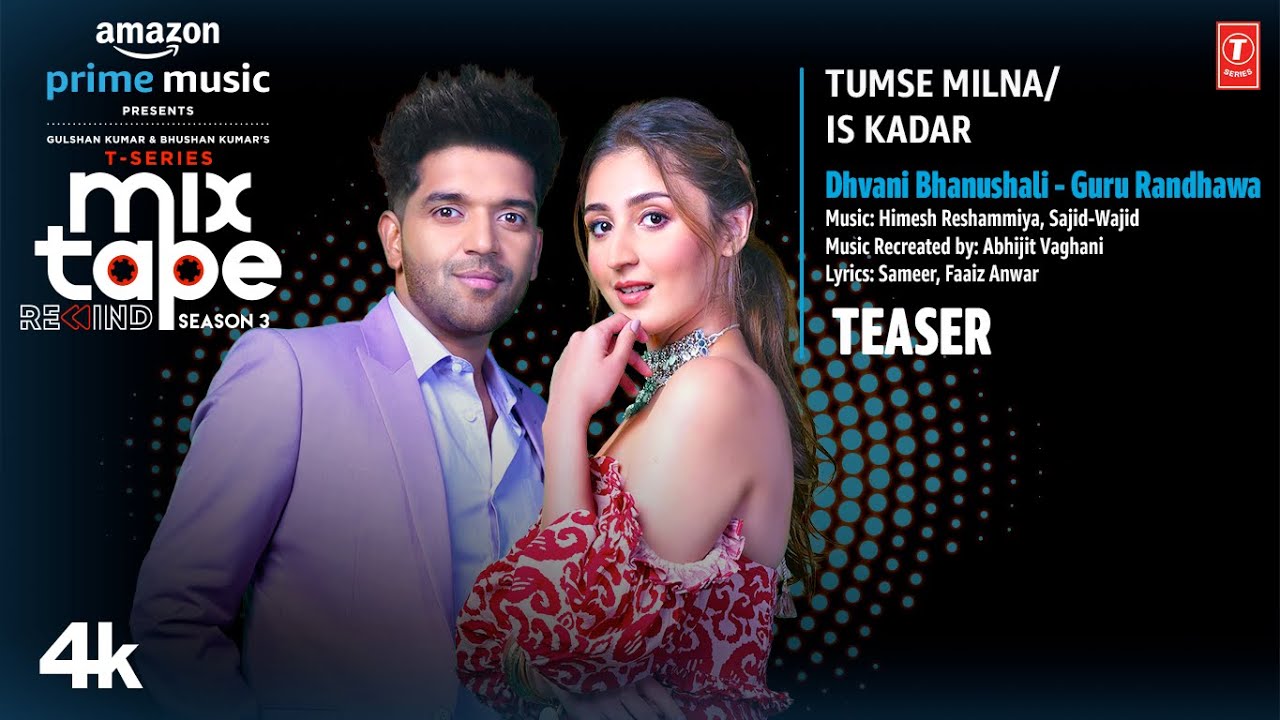– Tumse Milna-Is Kadar Lyrics | T-Series Mixtape Rewind Season 3 | Dhvani Bhanushali, Guru Randhawa