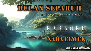 Download lagu BULAN SEPARUH || KARAOKE | Music aransemen [ Akas studio ] mp3