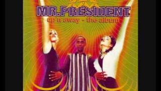 Mr. President - Close To Your Heart