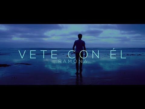 Ramona - Vete con él - Video Oficial