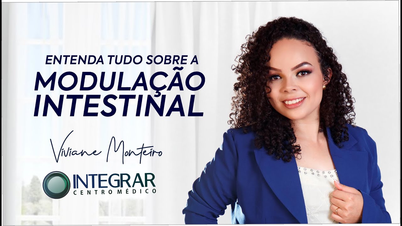 MODULAÇÃO INTESTINAL: "NOSSO INTESTINO É O NOSSO SEGUNDO CÉREBRO" | NUTRI. VIVIANE MONTEIRO
