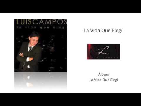 Luis Campos - La Vida Que Elegí (Cover Audio)