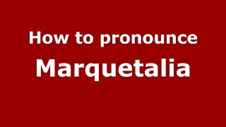 How to pronounce Marquetalia