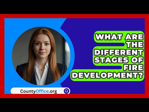 What Are The Different Stages Of Fire Development? - CountyOffice.org