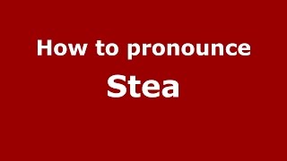 How to pronounce Stea