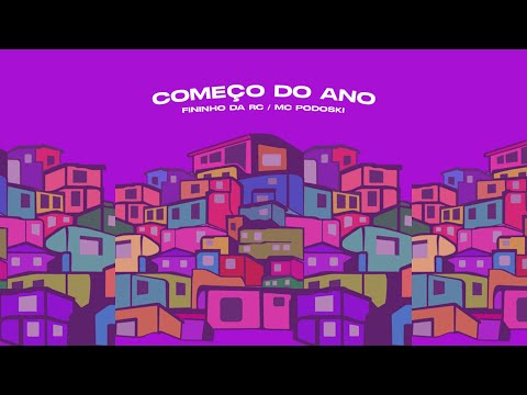 COMEÇO DO ANO, MC PODOSKI, FININHO DA RC - MÚSICA NOVA.