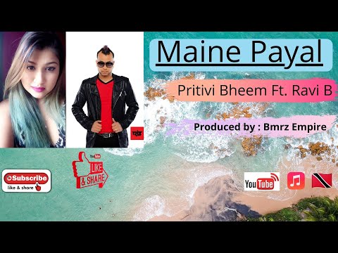 Maine Payal   Pritivi Bheem Ft. Ravi B
