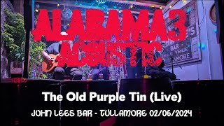 Alabama 3 Acoustic (Live) - The Old Purple Tin (Lyrics) - Tullamore 2024