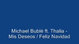 Michael Bublé ft. Thalia - Mis Deseos, Feliz Navidad