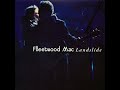 Fleetwood Mac Landslide Live Radio High Pitched